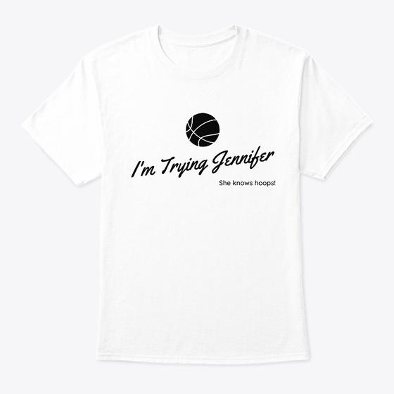 I'm Trying Jennifer T-Shirt